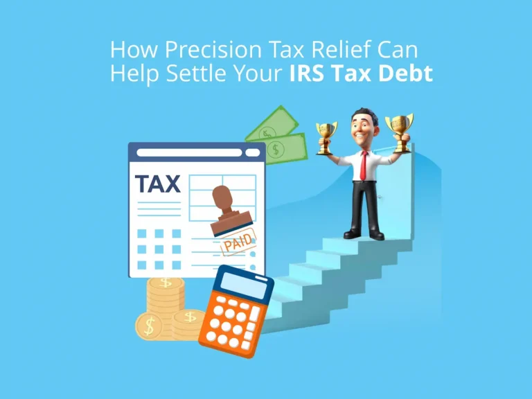 How Precision Tax Relief Can Help Settle Your Tax Debt